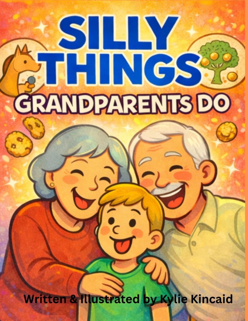 Silly Things Grandparents Do (The Silly Things Series)