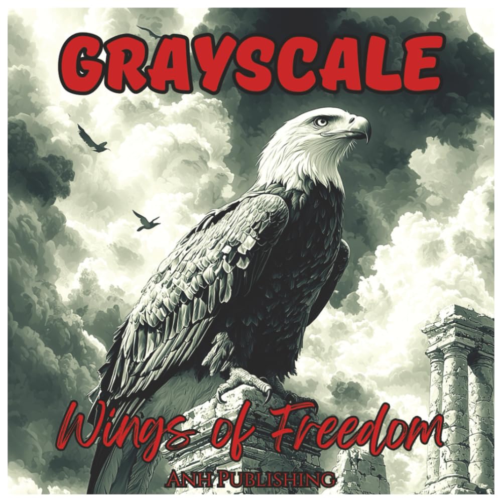 Grayscale Wings Of Freedom: A Majestic Coloring Journey for Teens and Adults: Stunning Grayscale Eagle Illustrations for Relaxation and Creativity (Grayscale Animal Coloring Series)
