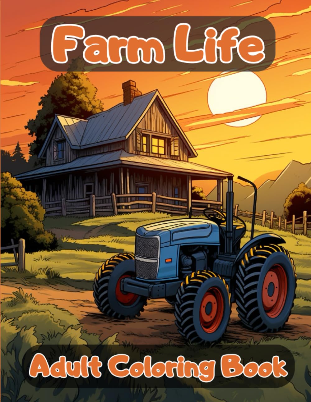 Farm Life: Adult Coloring Book For Relaxation & Stress Relief