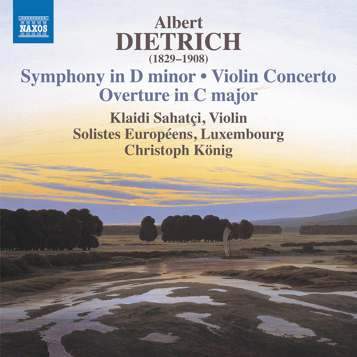 Albert Dietrich: Symphony in D minor; Violin Concerto; Overture in C major