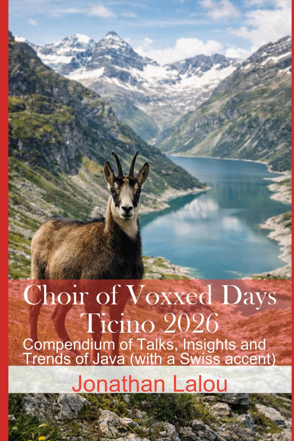 Choir of Voxxed Days Ticino 2026: Compendium of Talks, Insights and Trends of Java (with a Swiss accent)