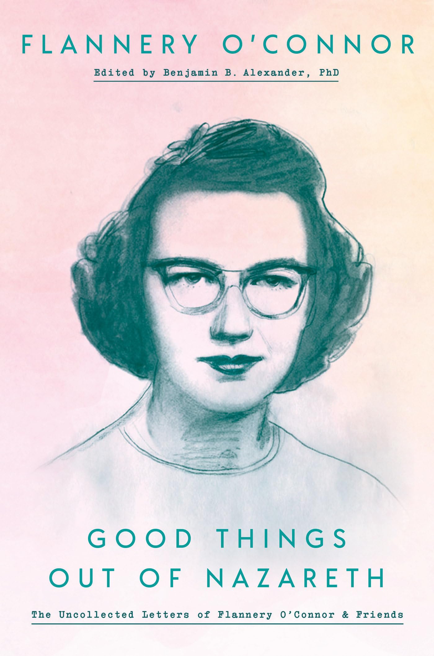 Buy Good Things Out of Nazareth: The Uncollected Letters of Flannery O'connor and Friends — BookShops.in