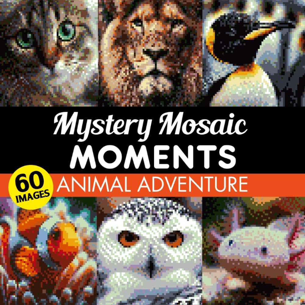 Mystery Mosaic Moments Animal Adventure: Reveal 60 Amazing Animals in a Fun Color-by-Number Journey Book for Adults and Teens