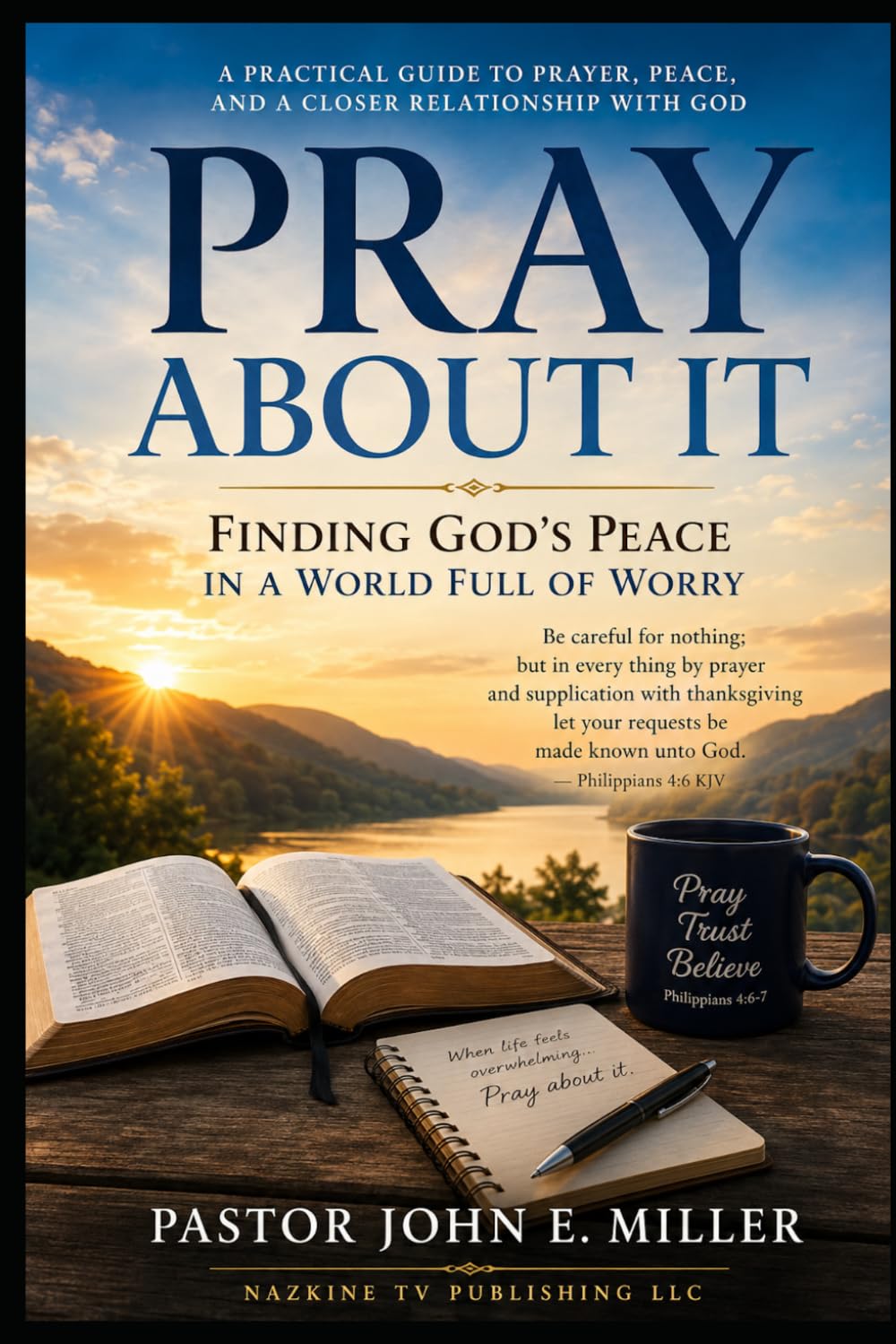 Pray About It: Finding God’s Peace in a World Full of Worry
