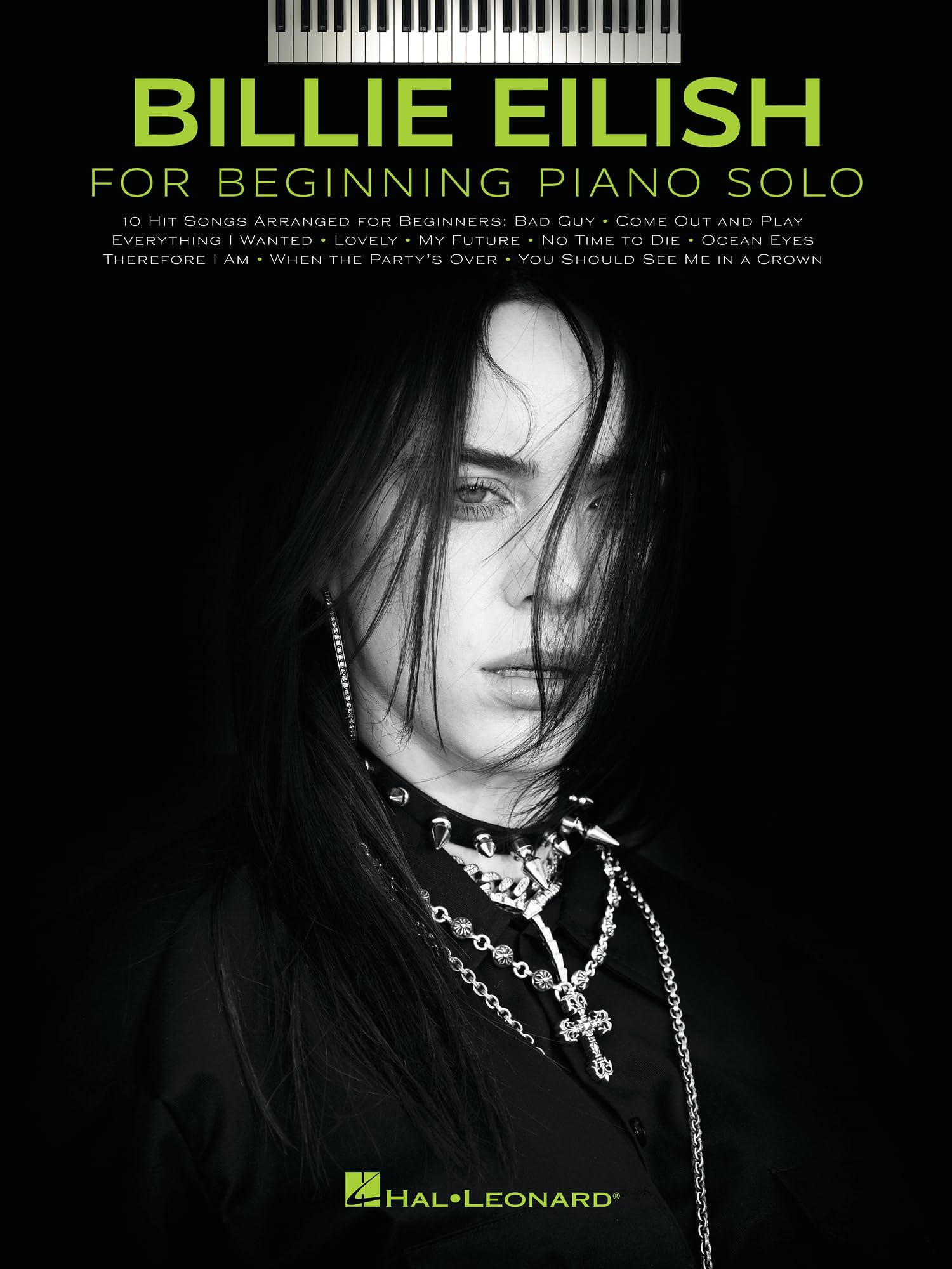 Billie Eilish – Beginner Piano Solo Songbook with Lyrics | 10 Easy Arrangements for First and Second-Year Pianists | Hal Leonard Sheet Music for Kids ... Beginning Piano Solo Songbook With Lyrics