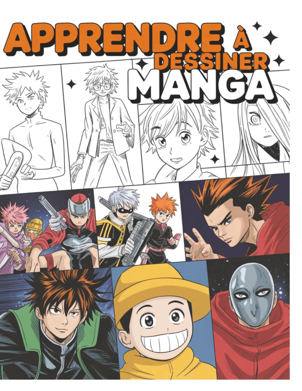 Apprendre à Dessiner Manga: La meilleure idée cadeau pour les fans d’anime, de manga et les futurs artistes – Guide visuel étape par étape pour créer des personnages, expressions et poses