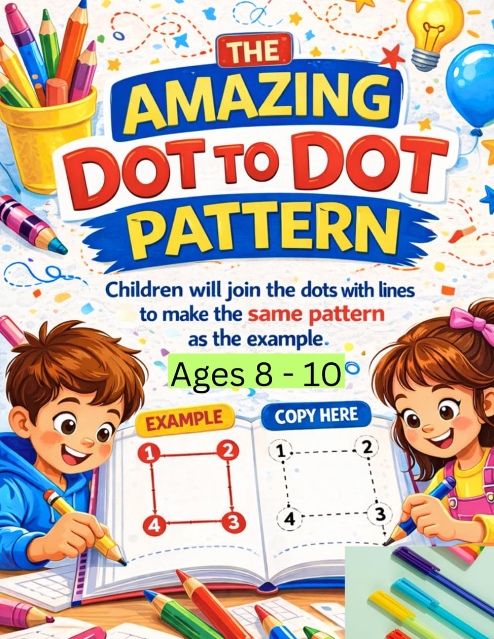 The Amazing Dot-to-Dot Pattern Activity Book for Kids Ages 8-10: Fun Connect the Dots Puzzles and Pattern Drawing Activities