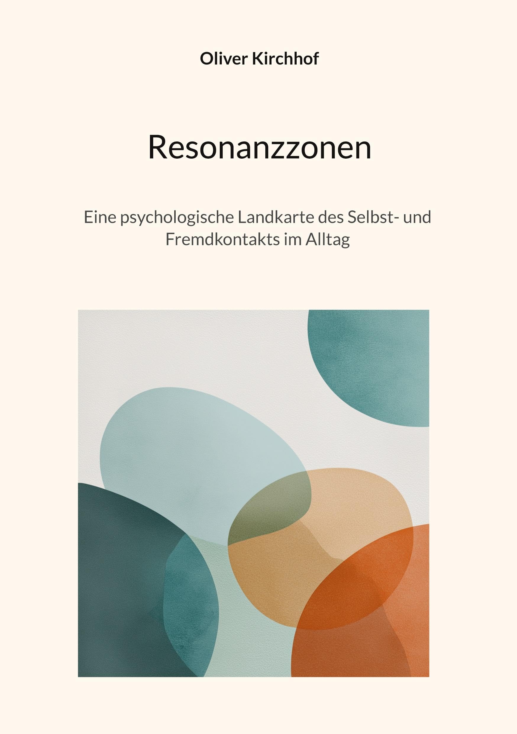 Resonanzzonen: Eine psychologische Landkarte des Selbst- und Fremdkontakts im Alltag