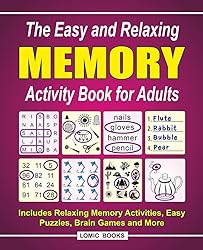 The Easy and Relaxing Memory Activity Book for Adults: Includes Relaxing Memory Activities, Easy Puzzles, Brain Games and More