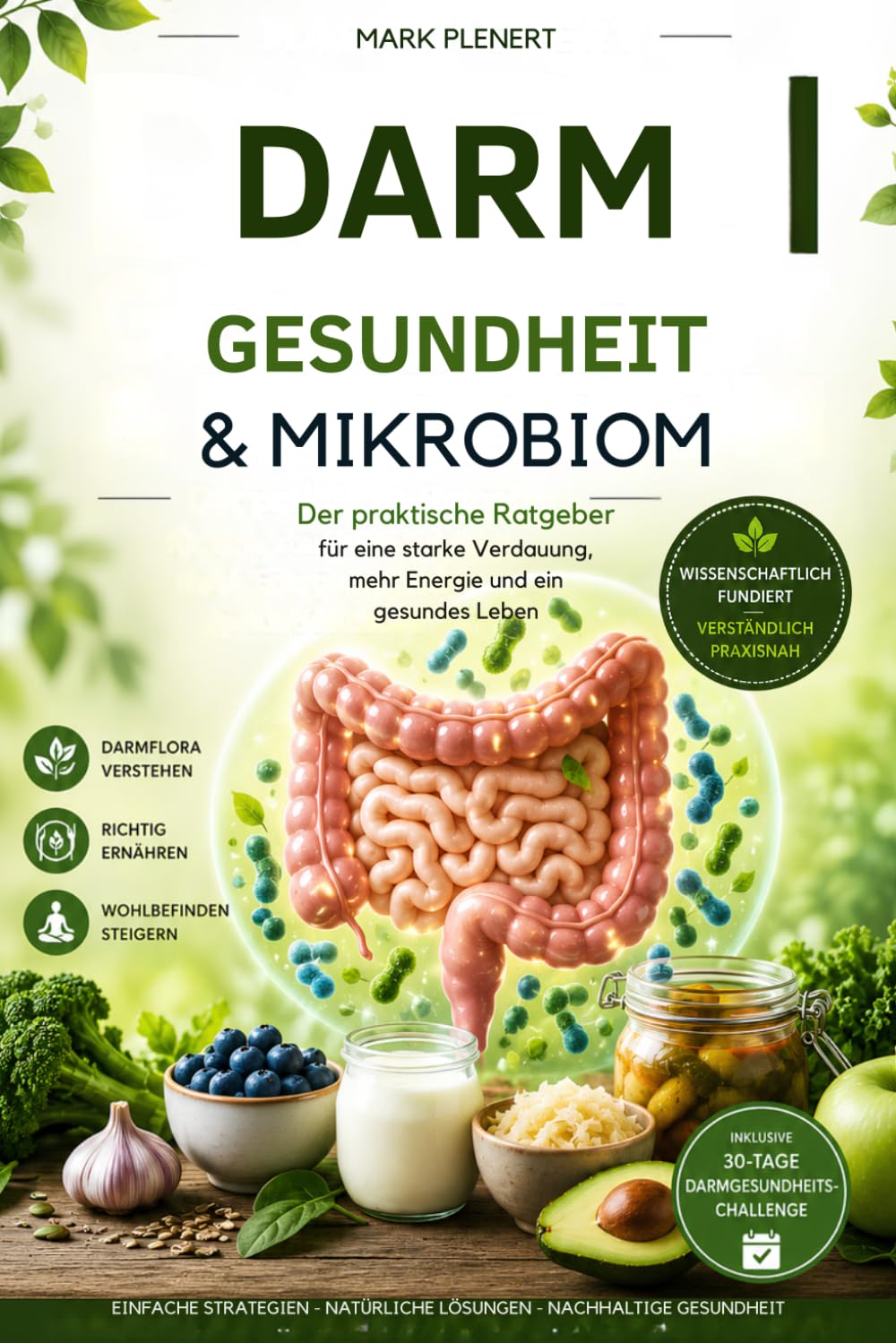 Darmgesundheit & Mikrobiom: Der praktische Ratgeber für eine starke Verdauung, mehr Energie und ein gesundes Leben
