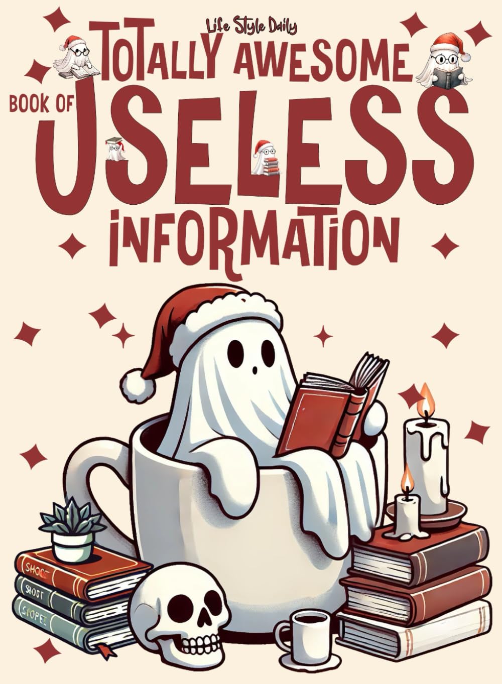 Totally Awesome Book of Useless Information: A Delightfully Absurd Collection of Unusual Knowledge for Adults and Teens