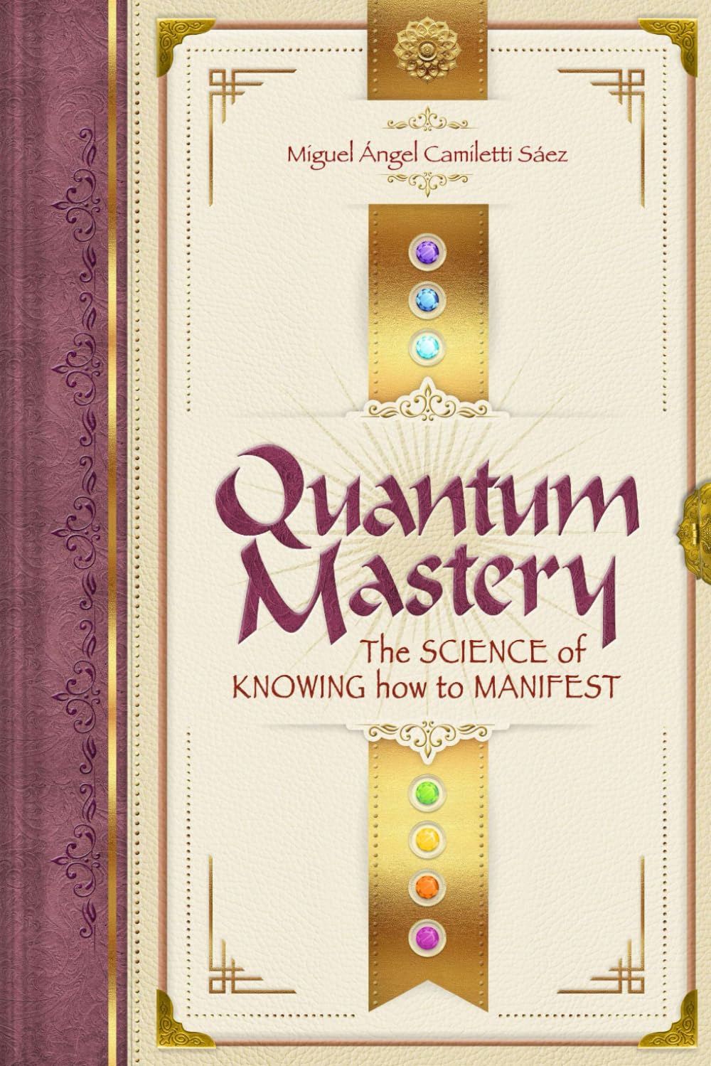 Quantum Mastery: The science of knowing how to manifest