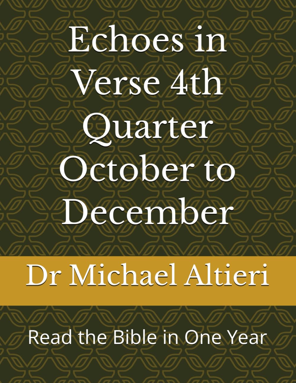 Echoes in Verse 4th Quarter October to December: Read the Bible in One Year