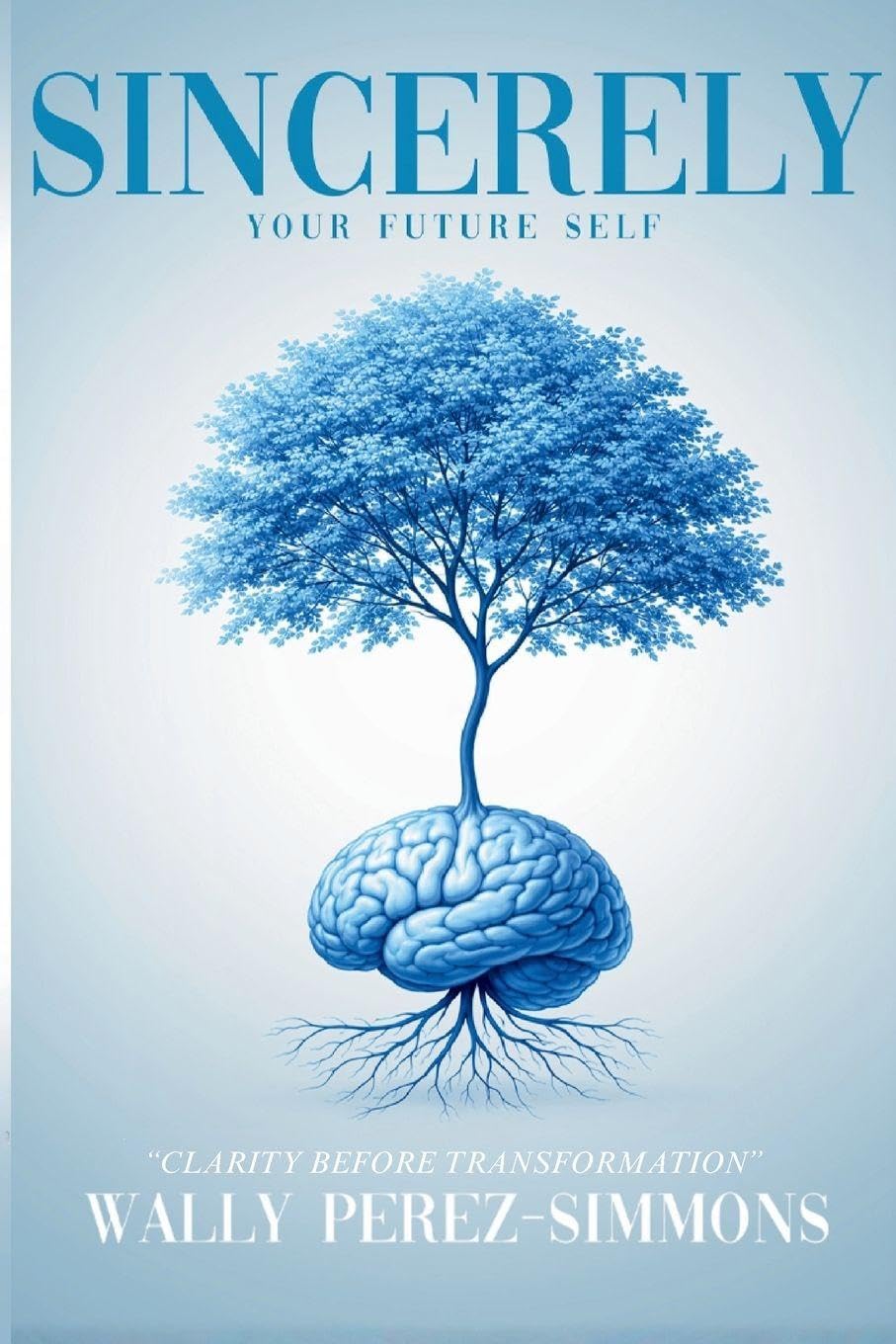 Sincerely, Your Future Self: A Science-backed Guide To Rewiring Your Mind, Reclaiming Your Power, And Becoming Who You Were Always Meant To Be