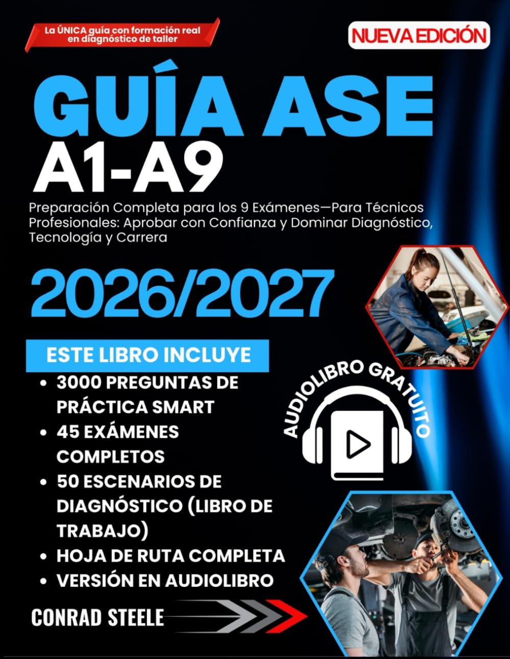 Guía ASE A1-A9: Preparación Completa para los 9 Exámenes—Para Técnicos Profesionales: Aprobar con Confianza y Dominar Diagnóstico, Tecnología y Carrera