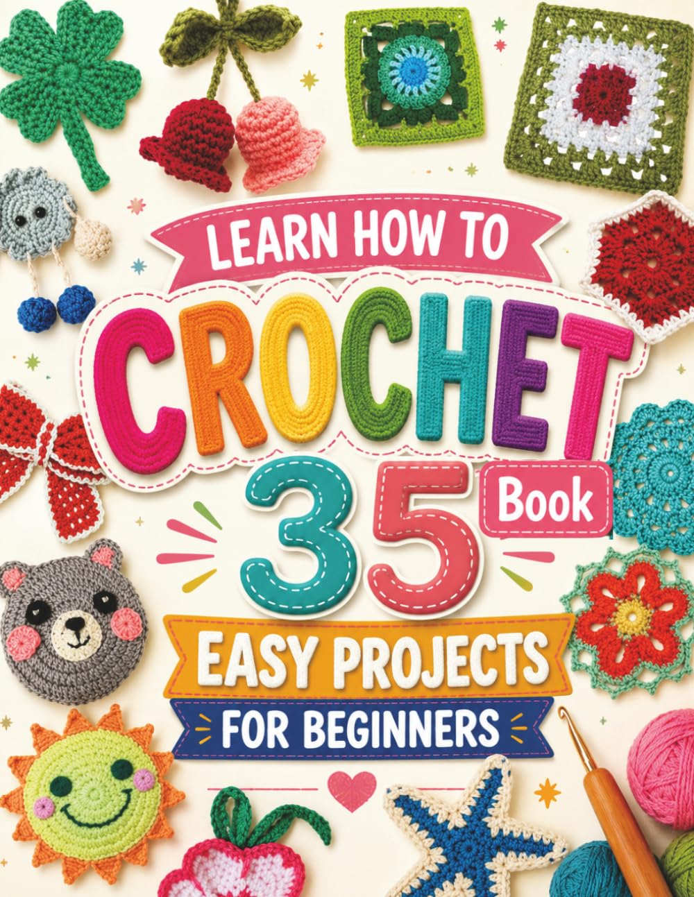 Learn How to Crochet Book: 35 Easy Projects for Beginners