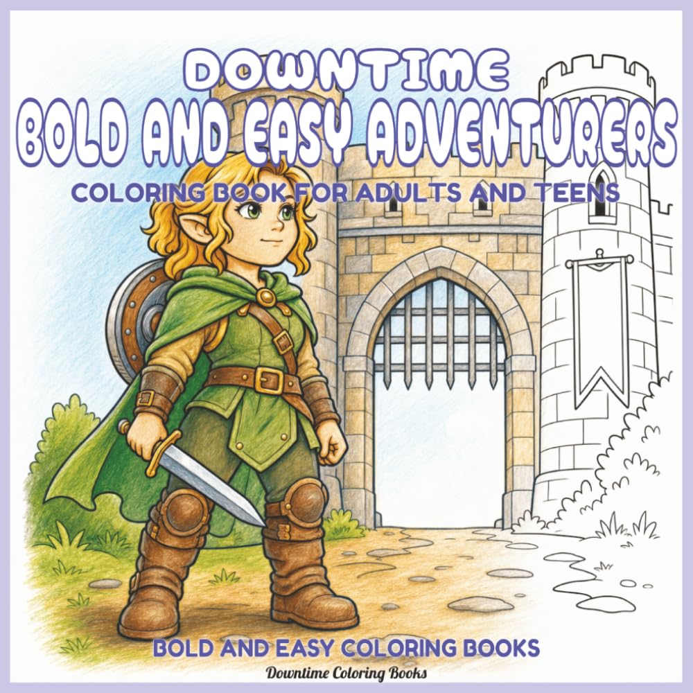 Downtime Bold and Easy Adventurers: Coloring Book for Adults and Teens (Bold and Easy Coloring Books)