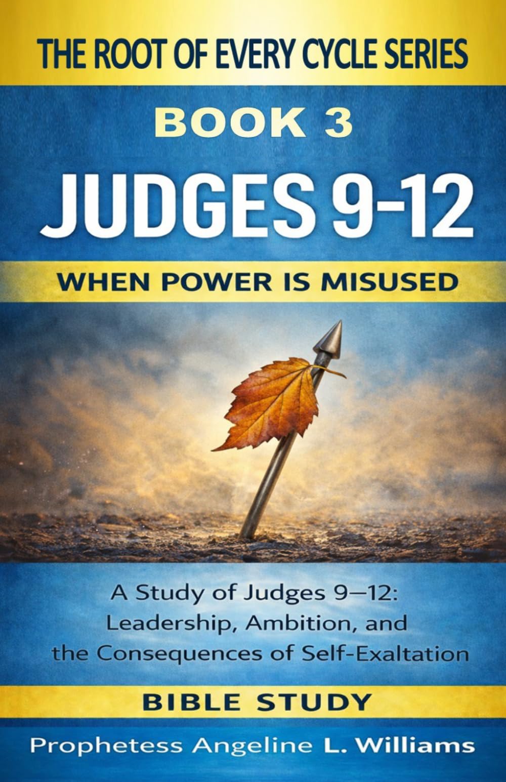 When Power Is Misused: A Study of Judges Chapters 9–12 (The Root Of Every Cycle Series)