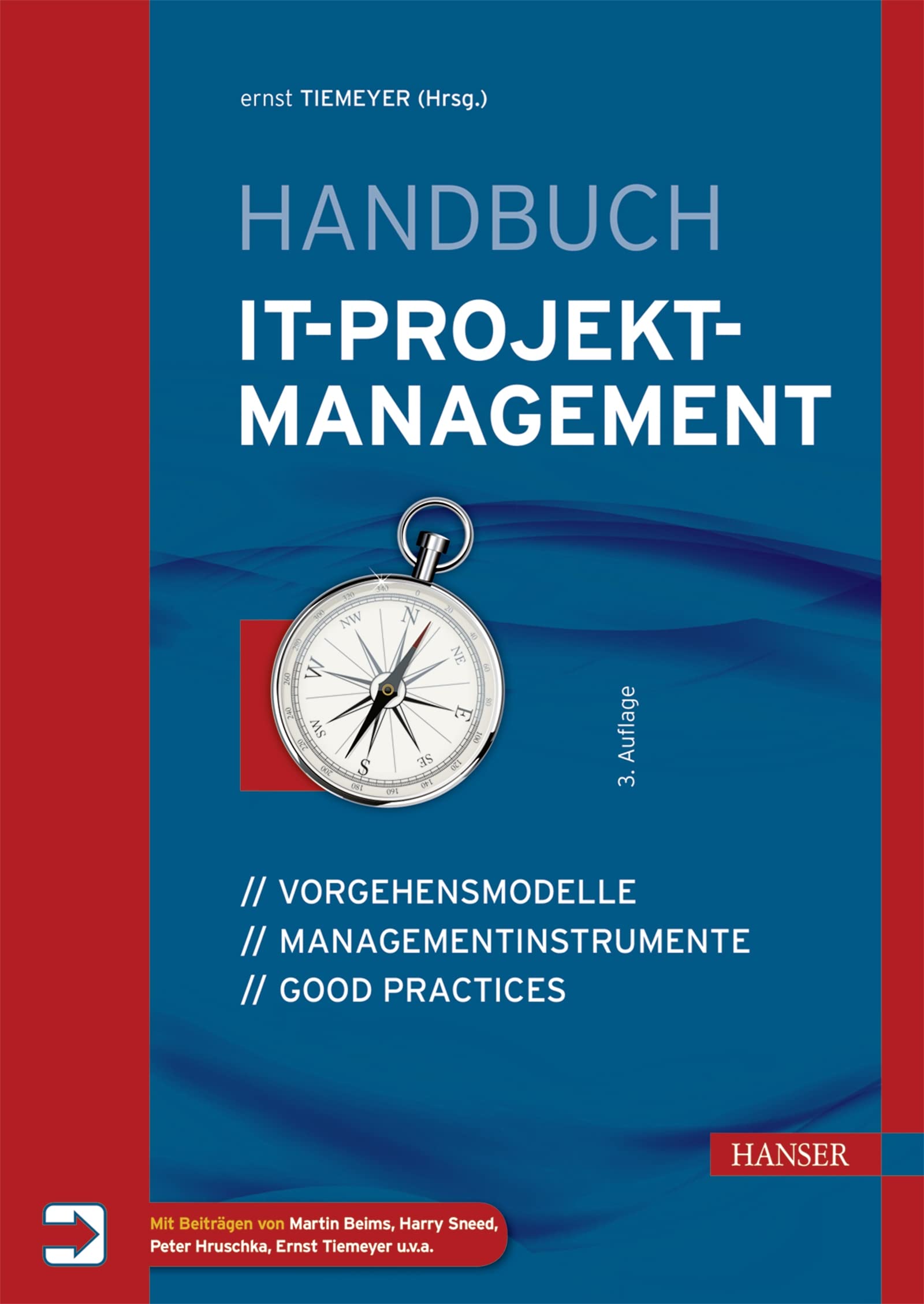 Handbuch IT-Projektmanagement: Vorgehensmodelle, Managementinstrumente, Good Practices