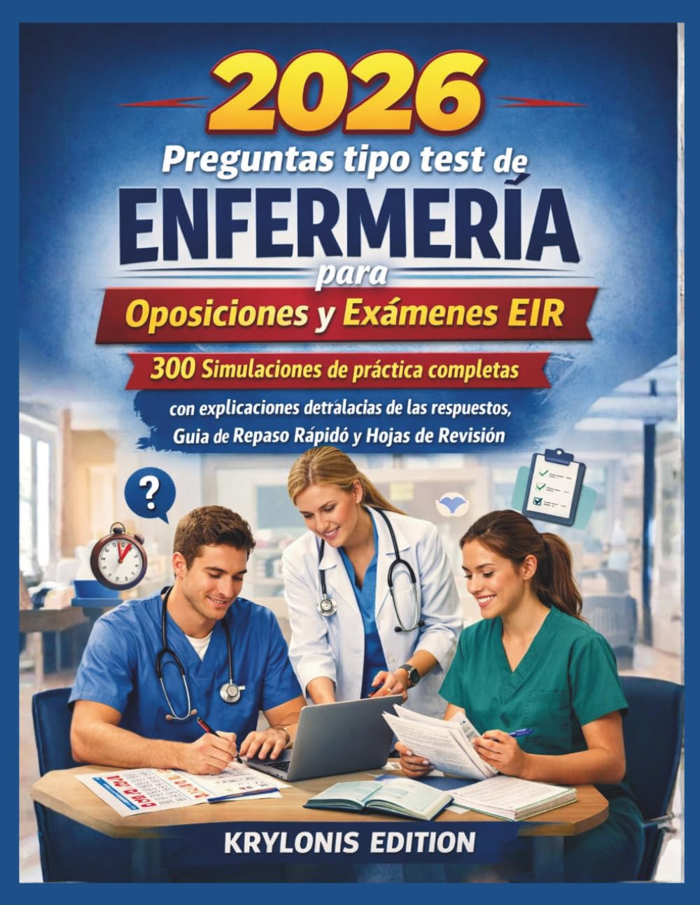 2026 Preguntas tipo test de enfermería para oposiciones y exámenes EIR: 300 simulaciones de práctica completas con explicaciones detalladas de las ... guía de repaso rápido y hojas de revisión.