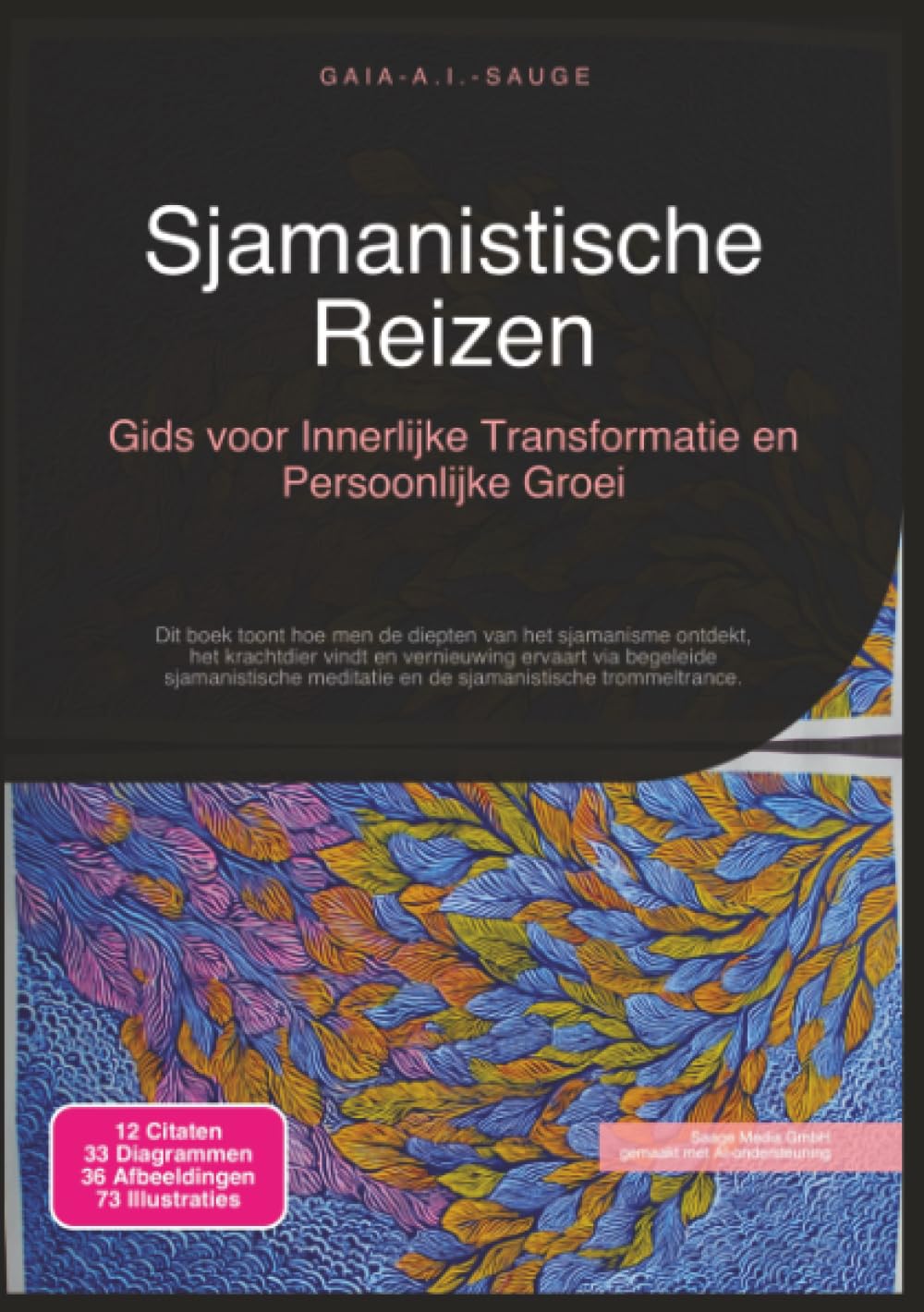 Sjamanistische Reizen: Gids voor Innerlijke Transformatie en Persoonlijke Groei (Sjamanisme)