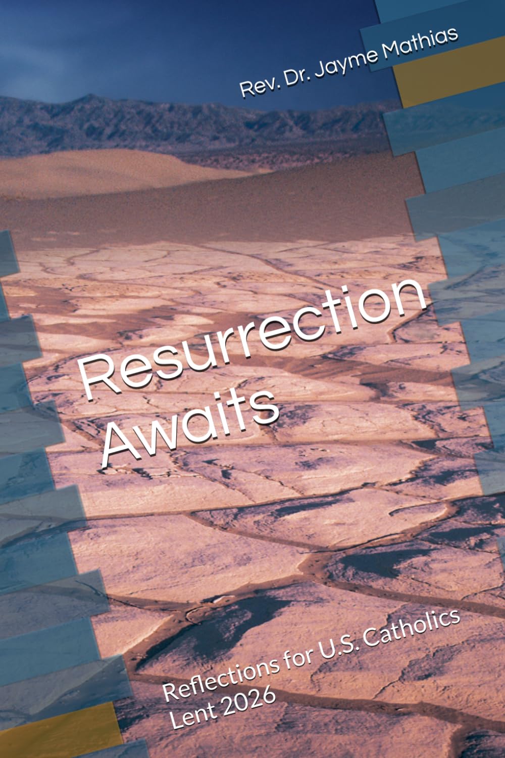 Resurrection Awaits: Reflections for U.S. Catholics, Lent 2026 (Reflections for Extraordinary Catholics)