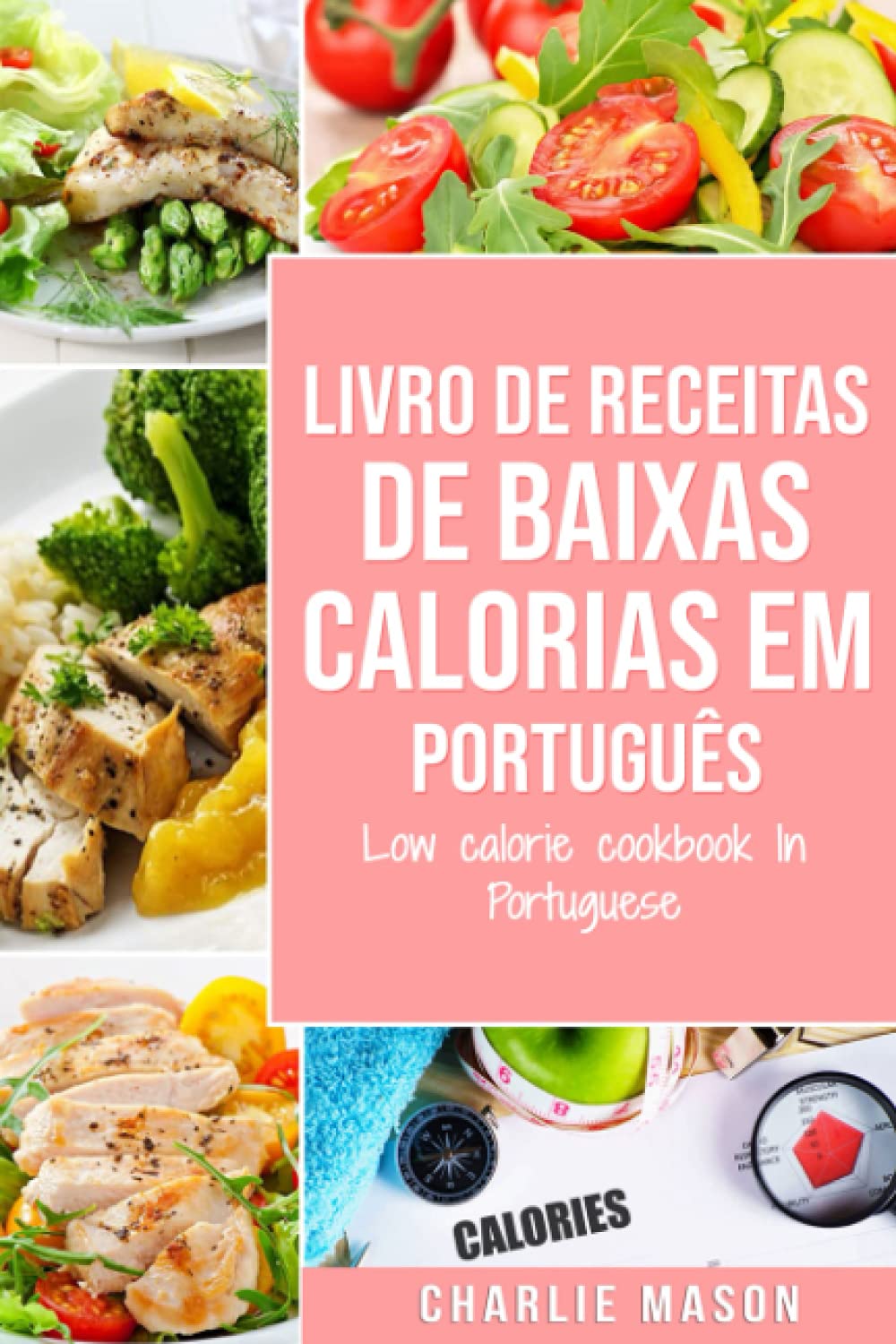 Livro de receitas de baixas calorias Em português/ Low calorie cookbook In Portuguese