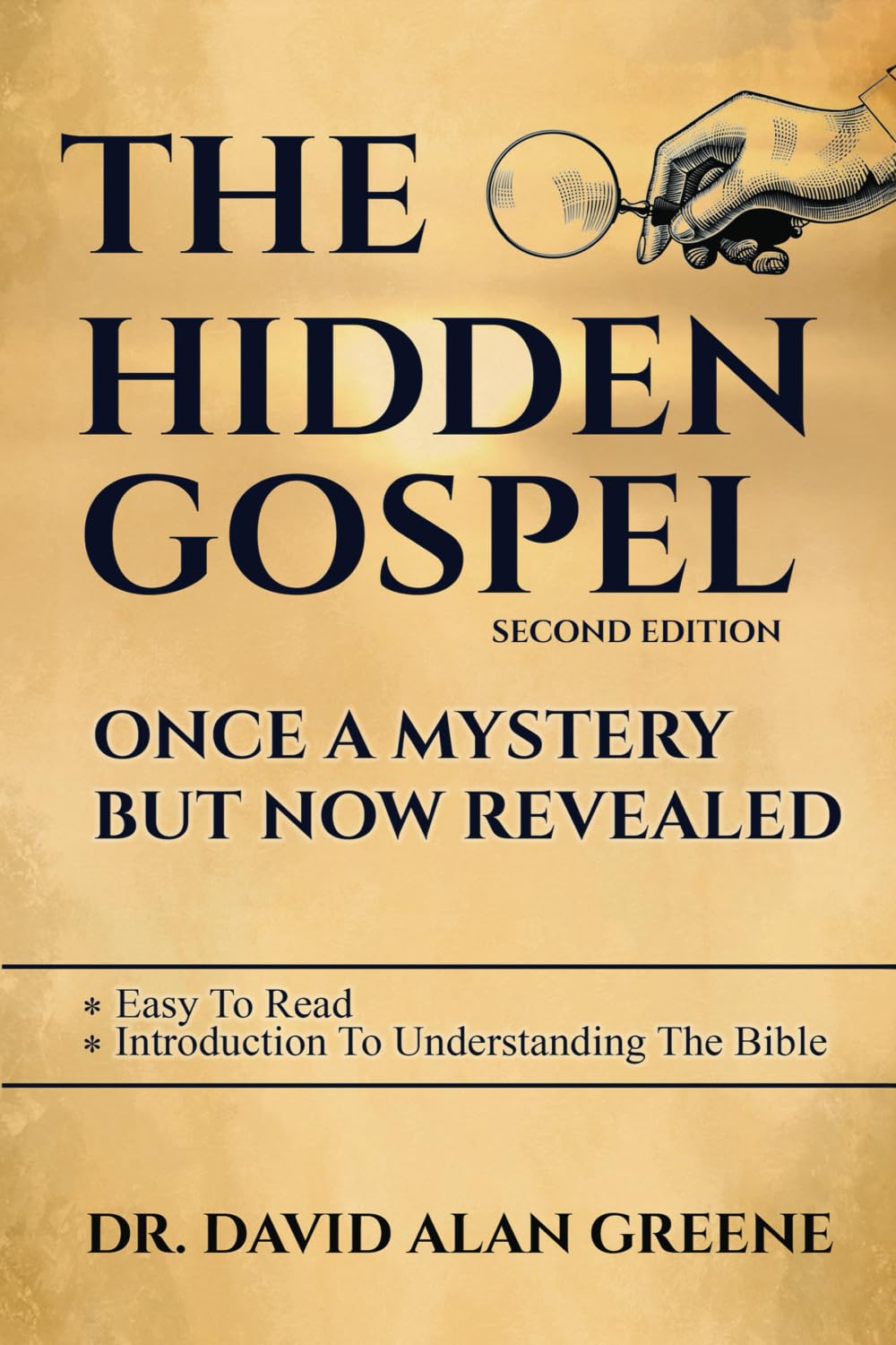 The Hidden Gospel: Once A Mystery But Now Revealed