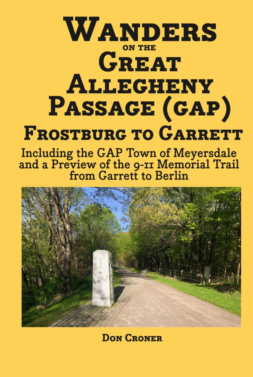 Wanders on the Great Allegheny Passage (GAP): Frostburg to Garrett Including the GAP Town of Meyersdale and a Preview of the 9-11 Memorial Trail from