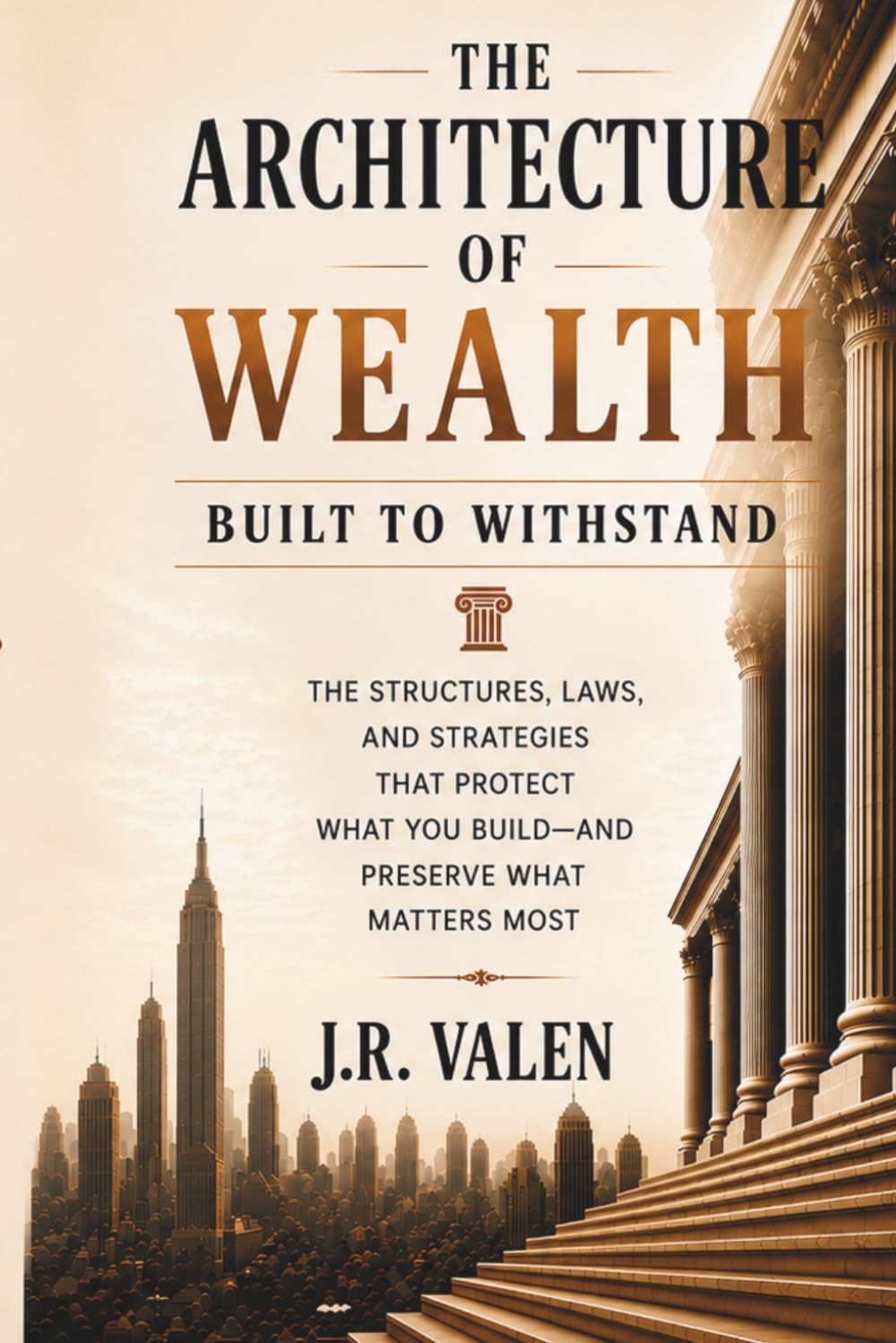 The Architecture of Wealth: Built to Withstand