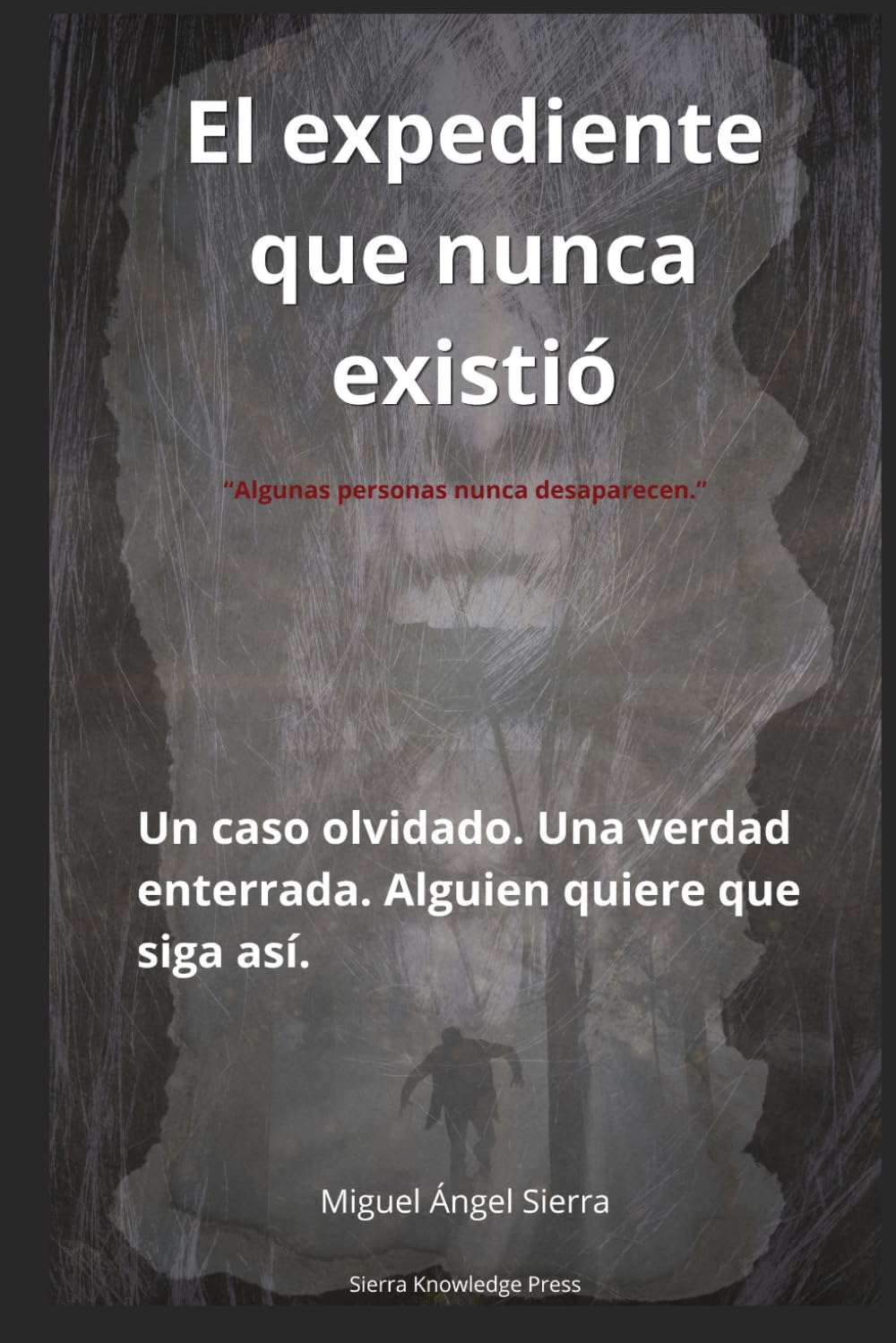 El expediente que nunca existió: Un caso olvidado, una verdad enterrada. Alguien quiere que siga así. (Expedientes Ocultos)