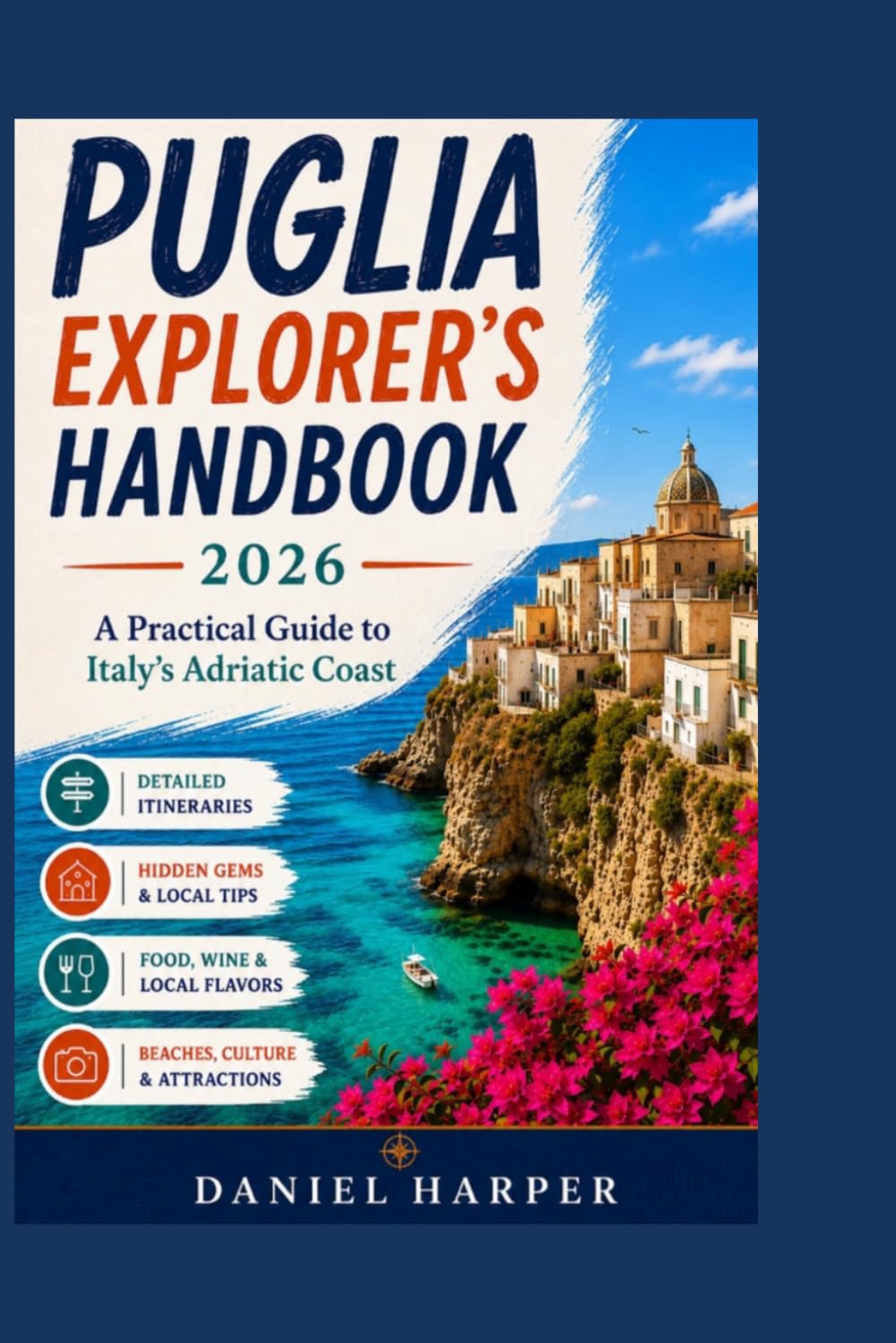 Puglia Explorer's Handbook 2026: A Practical Guide to Italy's Adriatic Coast