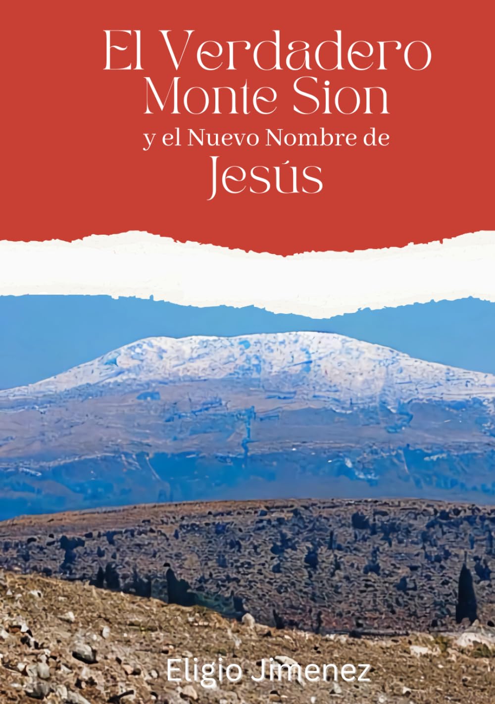 El verdadero Monte Sion y el Nuevo Nombre de Jesús (Fe y Discipulado)
