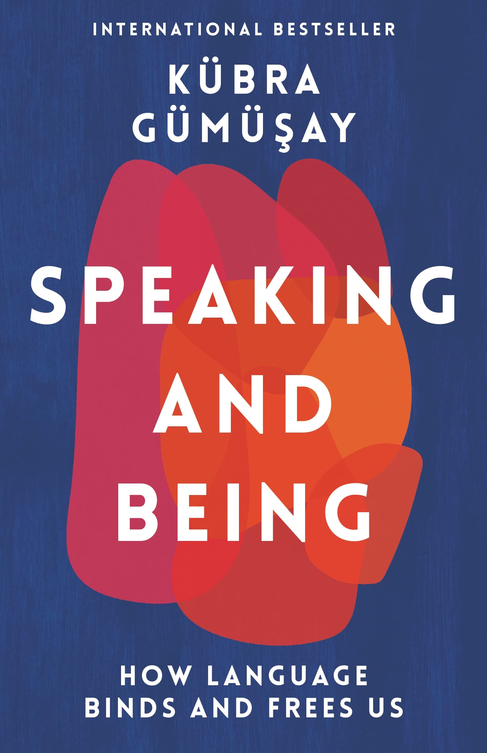 Speaking and Being by Kubra Gumusay (Hardback Book)