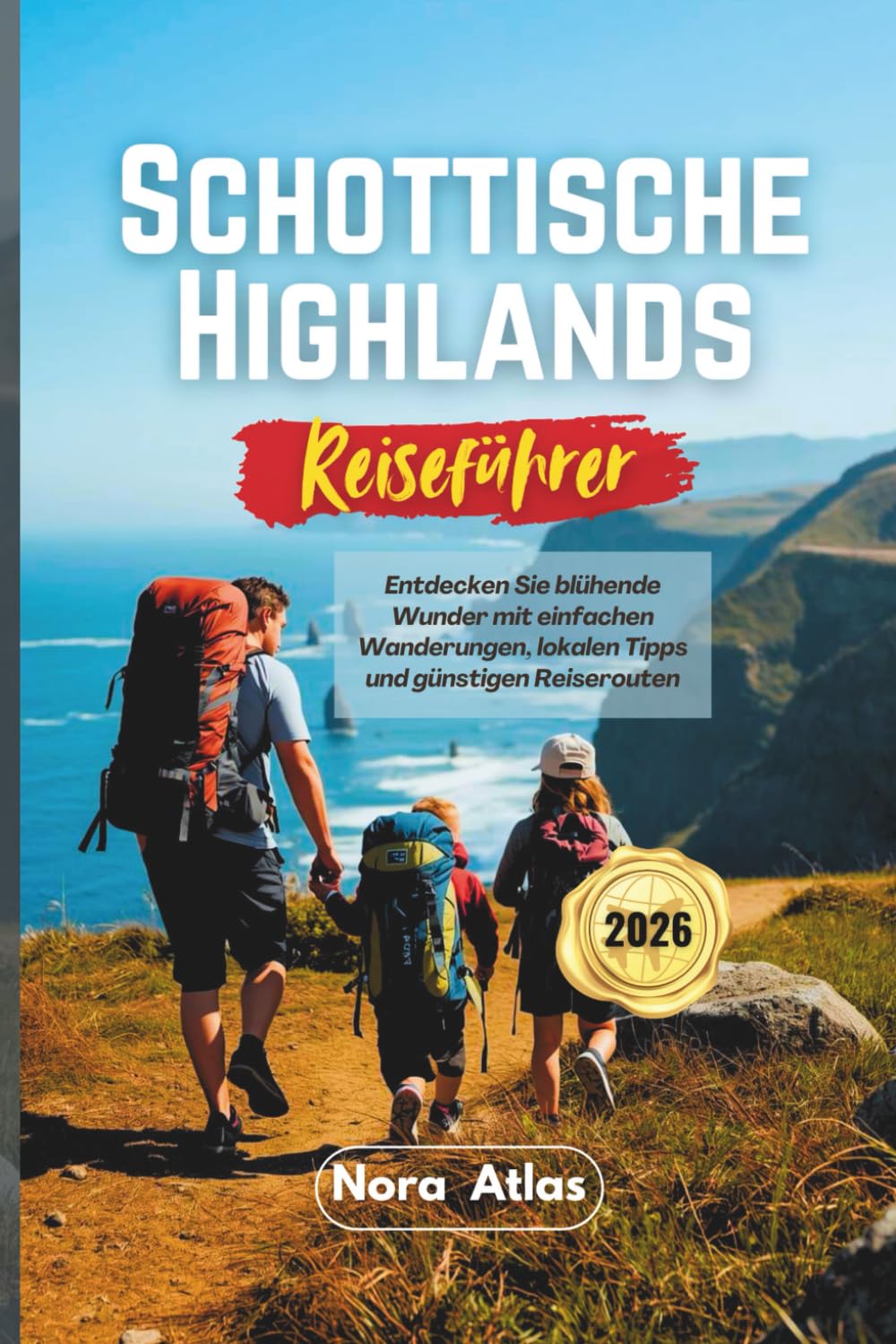 Schottische Highlands Reiseführer 2026: Entdecken Sie blühende Wunder mit einfachen Wanderungen, lokalen Tipps und günstigen Reiserouten