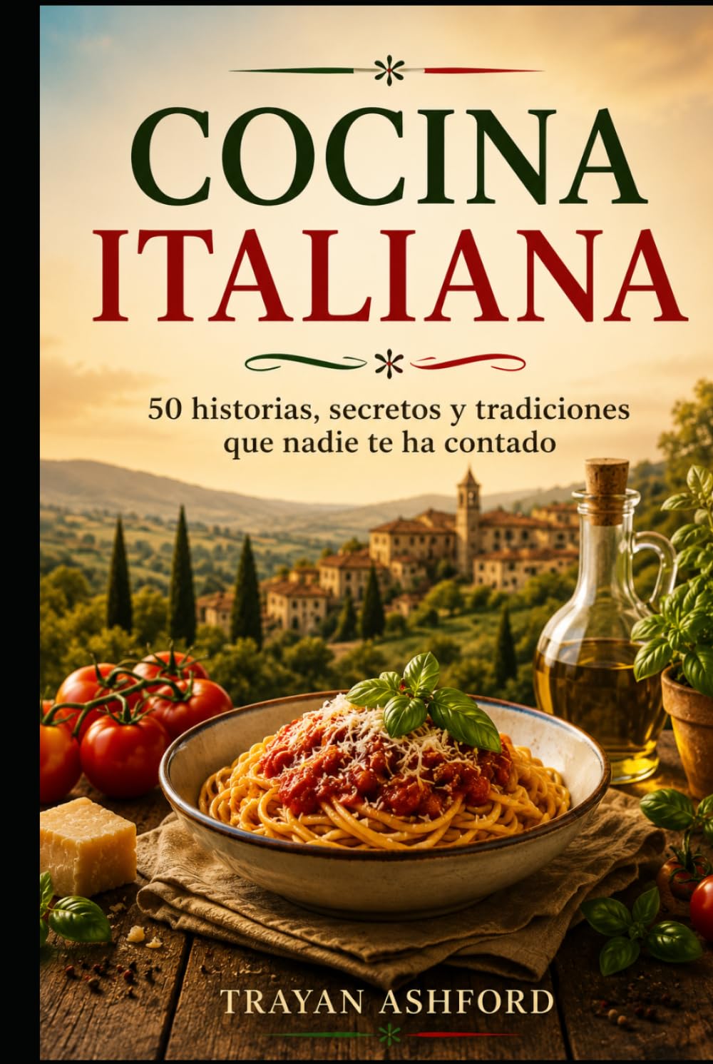 COCINA ITALIANA: 50 historias, secretos y tradiciones que nadie te ha contado