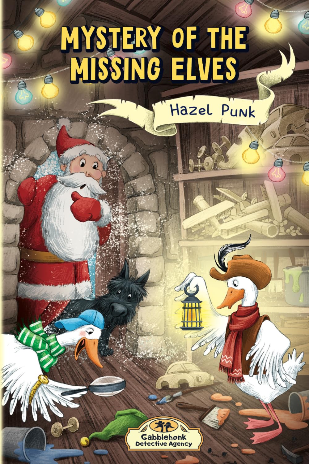 Mystery of the Missing Elves: A Funny Christmas Mystery Adventure Chapter Book for Kids Ages 6–9 (Gabblehonk Detective Agency)