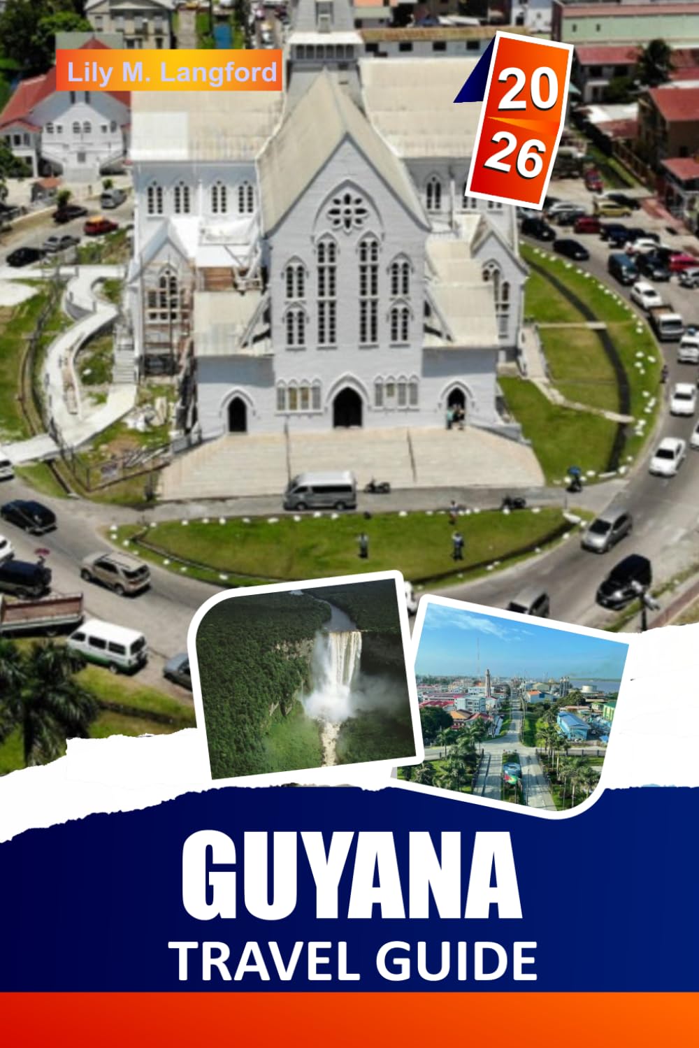 Guyana Travel Guide 2026: Explore Lush Rainforests, Majestic Waterfalls, Rich Wildlife, and Vibrant Local Culture Across South America's Hidden Destination