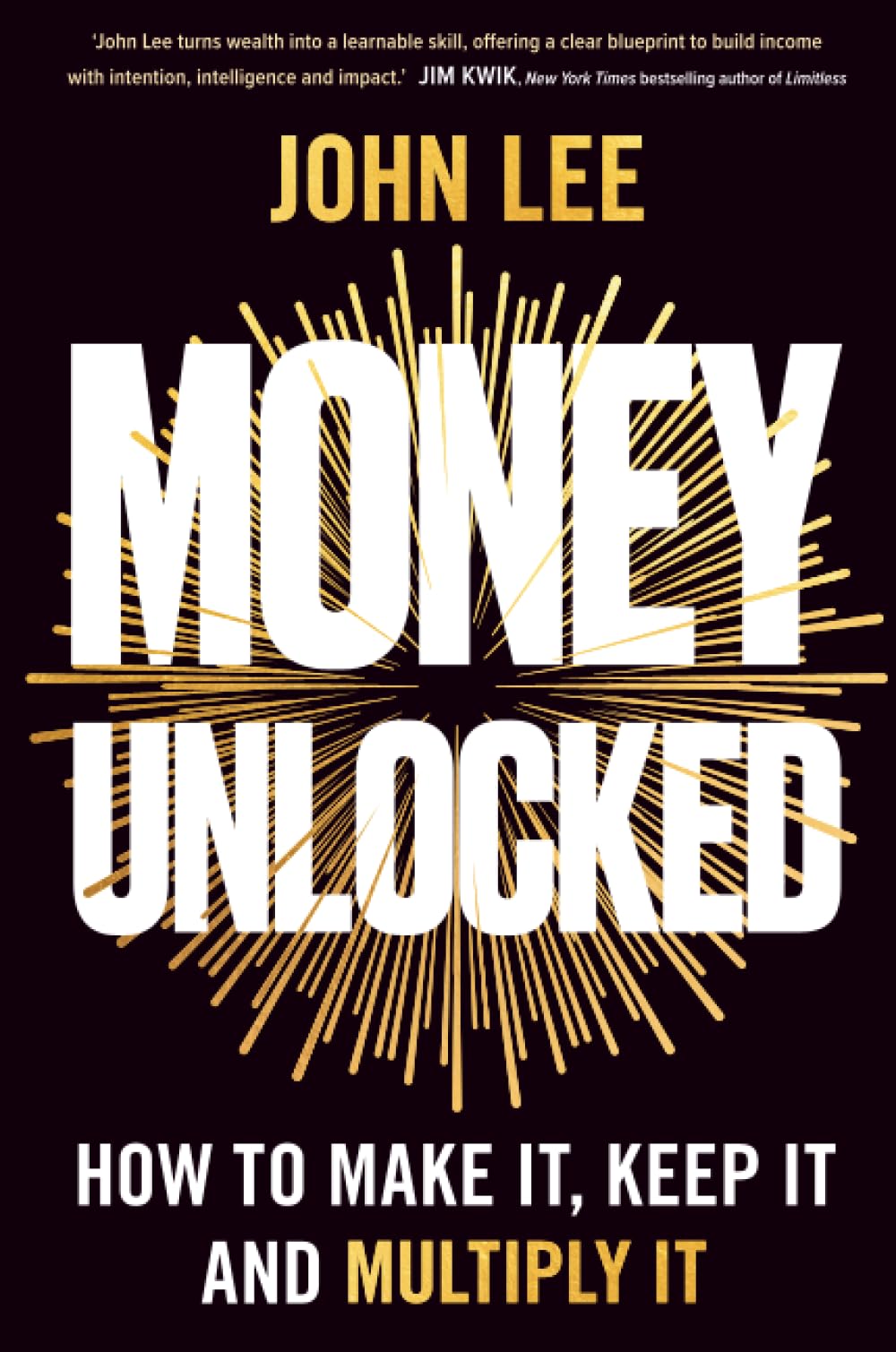 Money Unlocked : How to Make It, Keep It and Multiply It: THE NEW YORK TIMES BESTSELLER