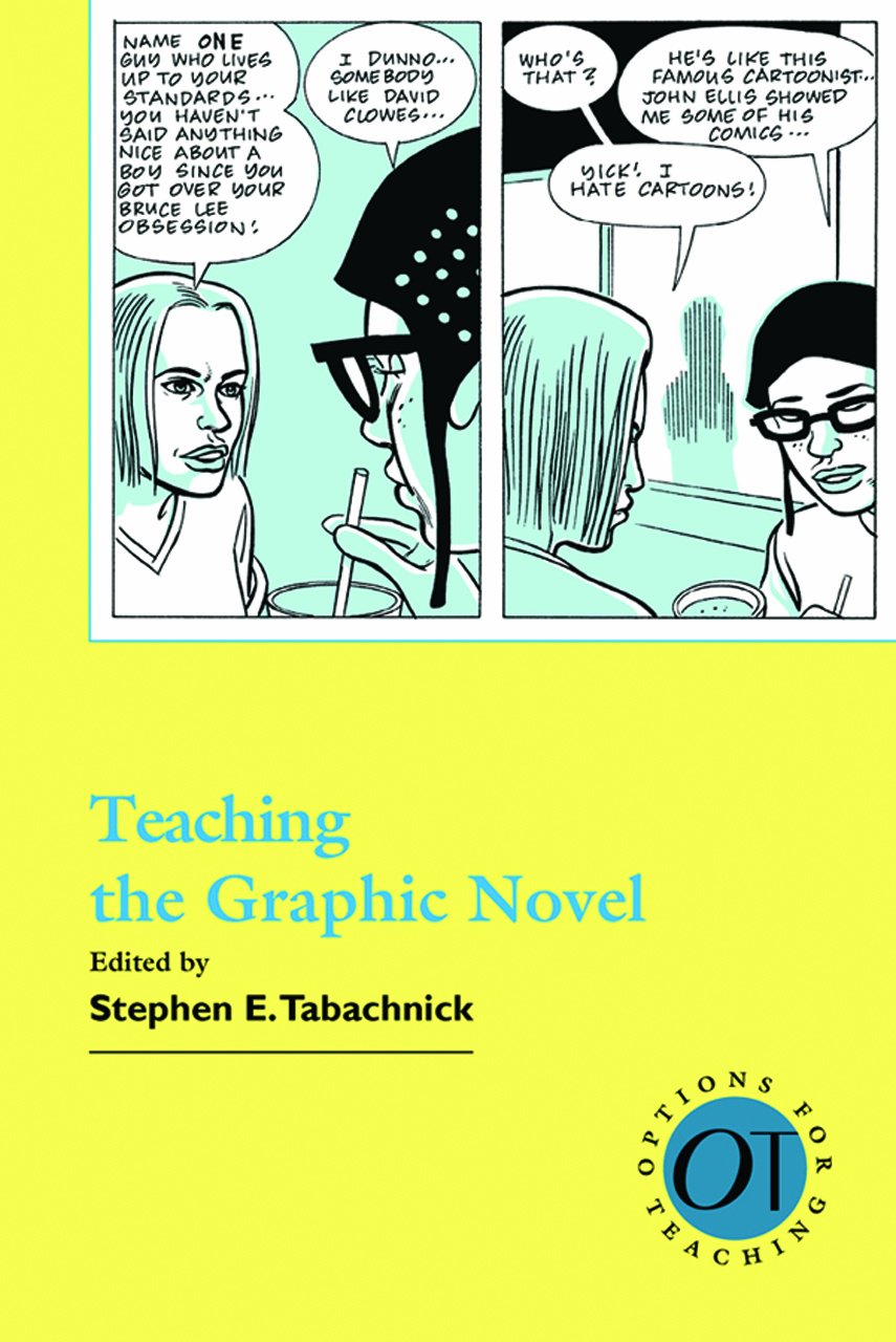 Teaching the Graphic Novel (Options for Teaching (Numbered Paperback)): 27 (Options for Teaching 27)