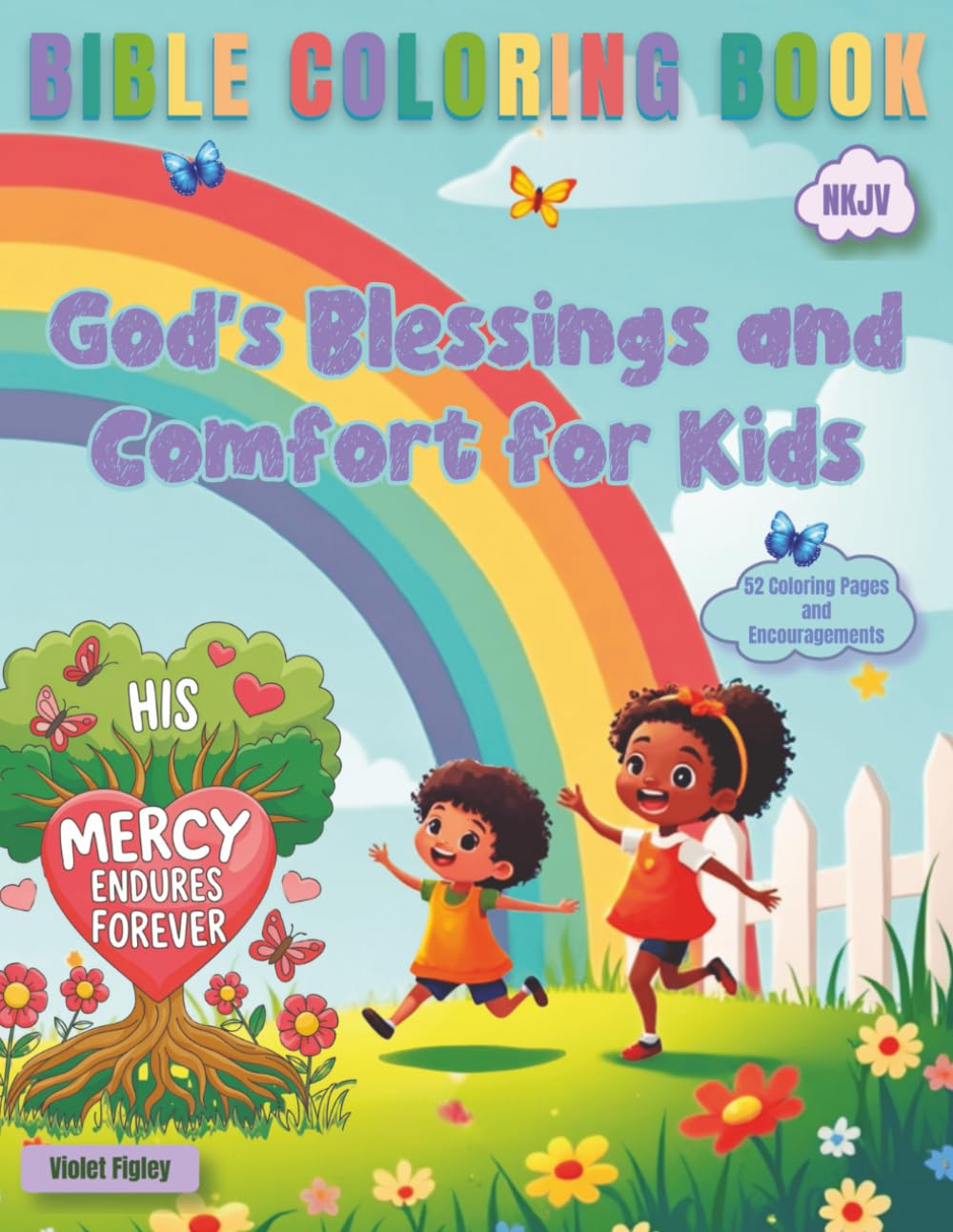 Bible Coloring Book - God's Blessings and Comfort for Kids: 52 Coloring pages, Encouragements, and NKJV Scriptures (Bible Activity Books for Kids)