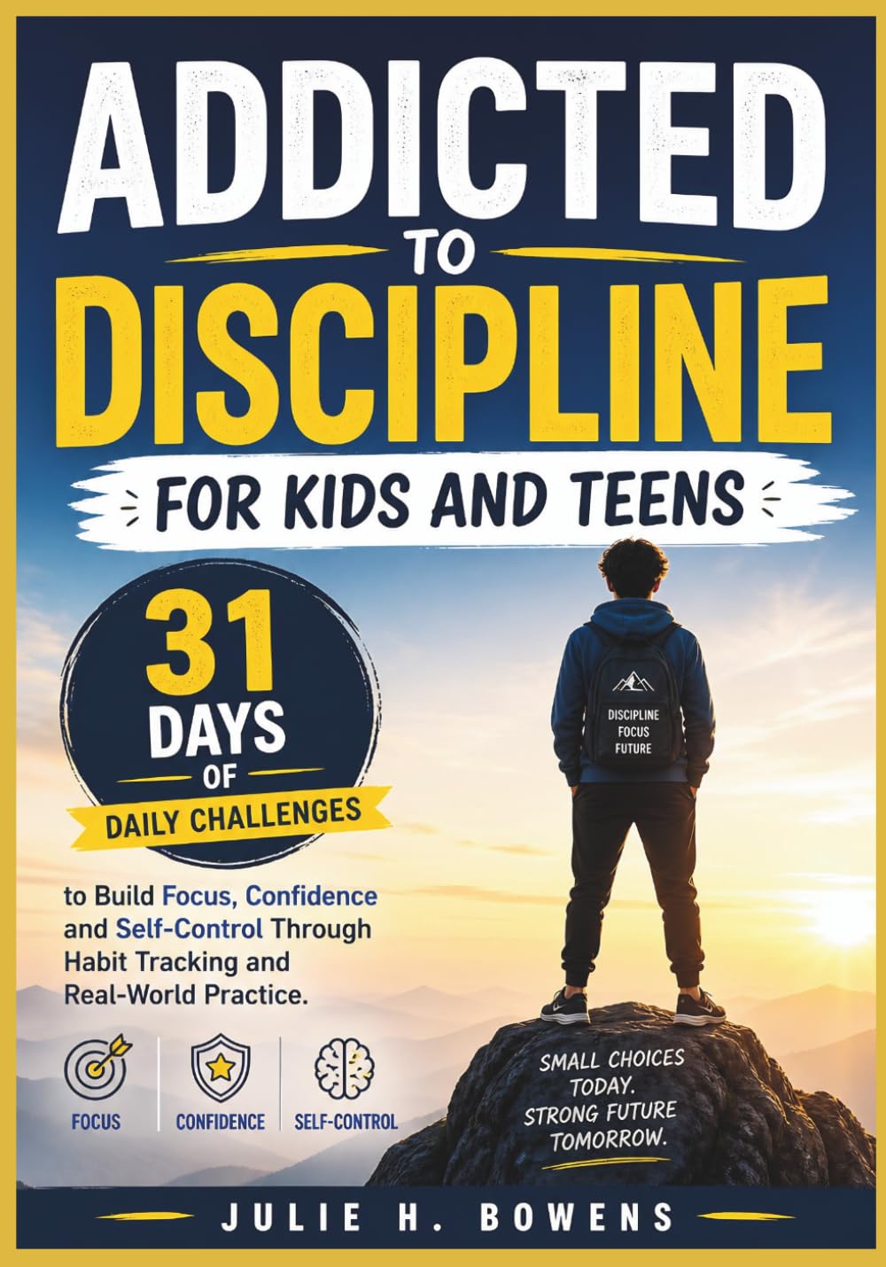Addicted to Discipline: For Kids and Teens: 31 Days of Daily Challenges to Build Focus, Confidence and Self-Control Through Habit Tracking and Real-World Practice.