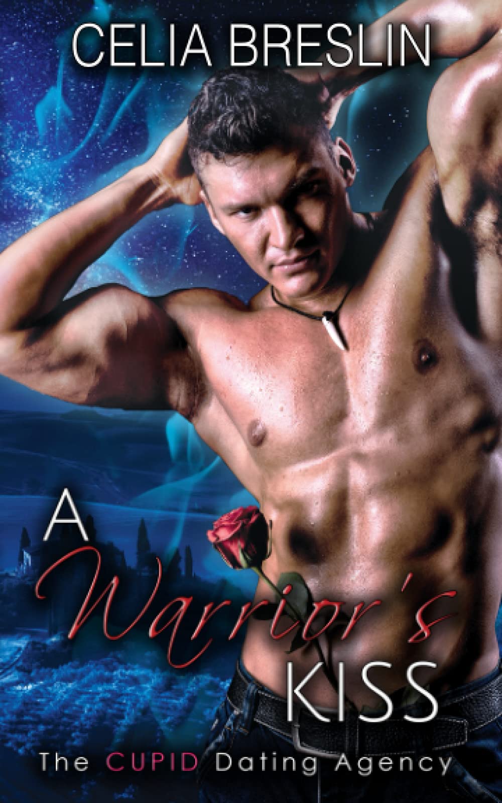 A Warrior's Kiss (The Cupid Dating Agency, Band 3)