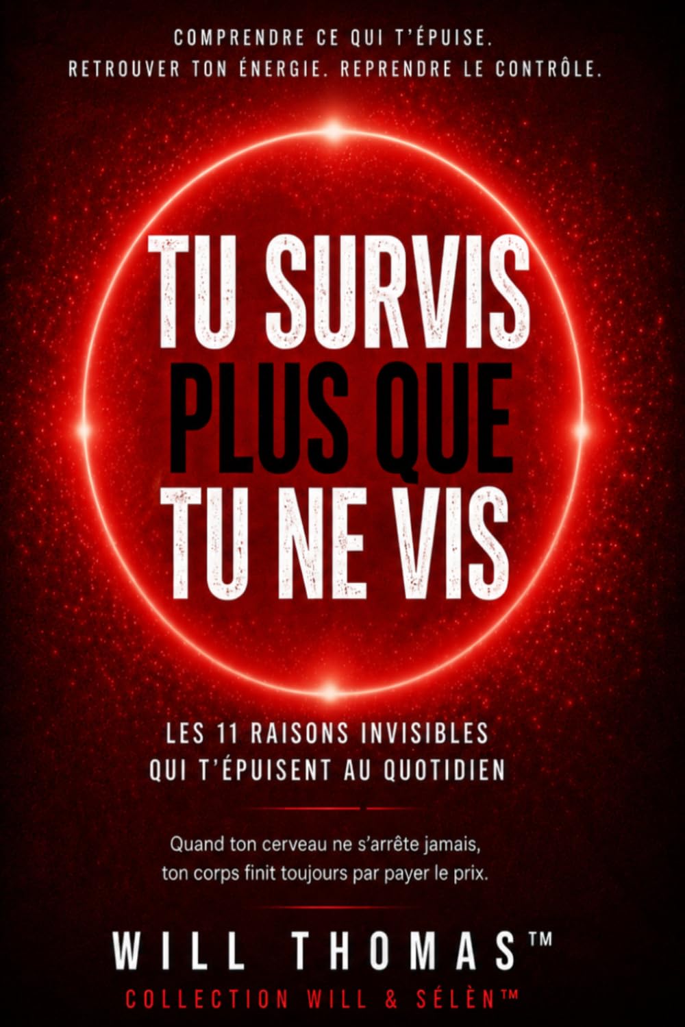 TU SURVIS PLUS QUE TU NE VIS: Les 11 raisons invisibles qui t'épuisent au quotidien (TU RESTES TOUJOURS À ZÉRO)