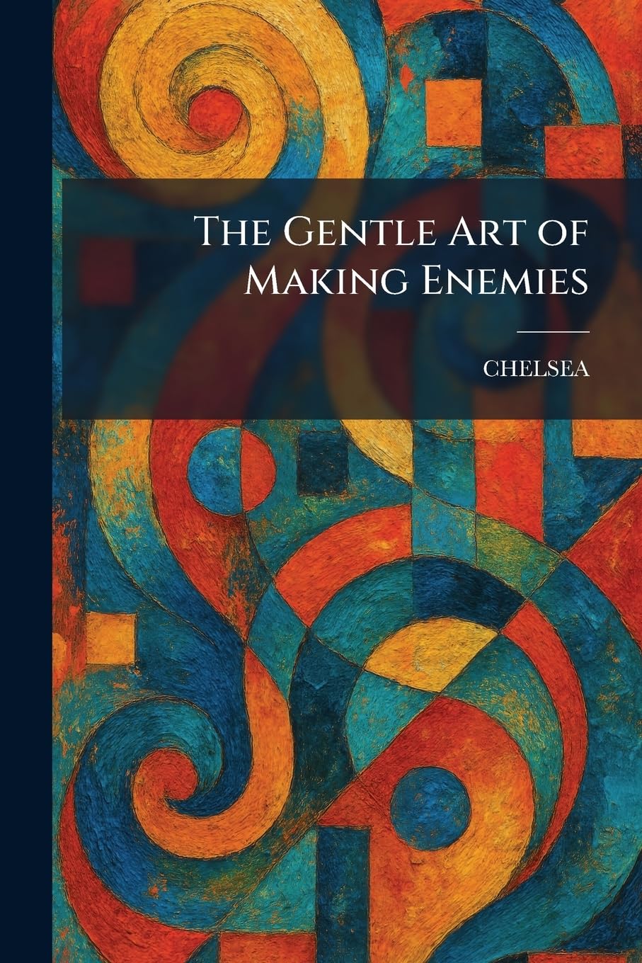 The Gentle Art of Making Enemies