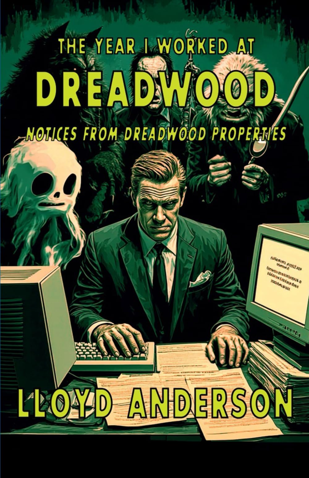 The Year I Worked at Dreadwood: Notices From Dreadwood Properties