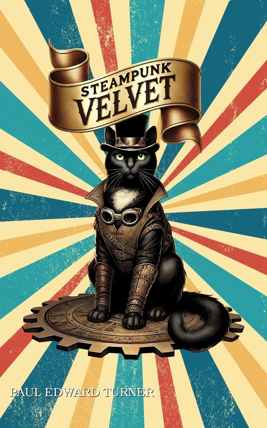 Steampunk Velvet: A Victorian Cat and her Amazing Adventures: 1 (Steampunk Velvet Adventure Series)