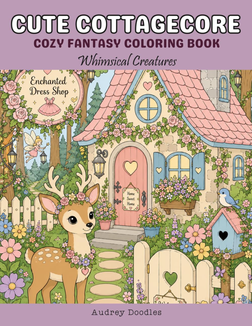 Cute Cottagecore: Cozy Fantasy Coloring Book: Whimsical Creatures: | Examples of all colored pages attached for reference |