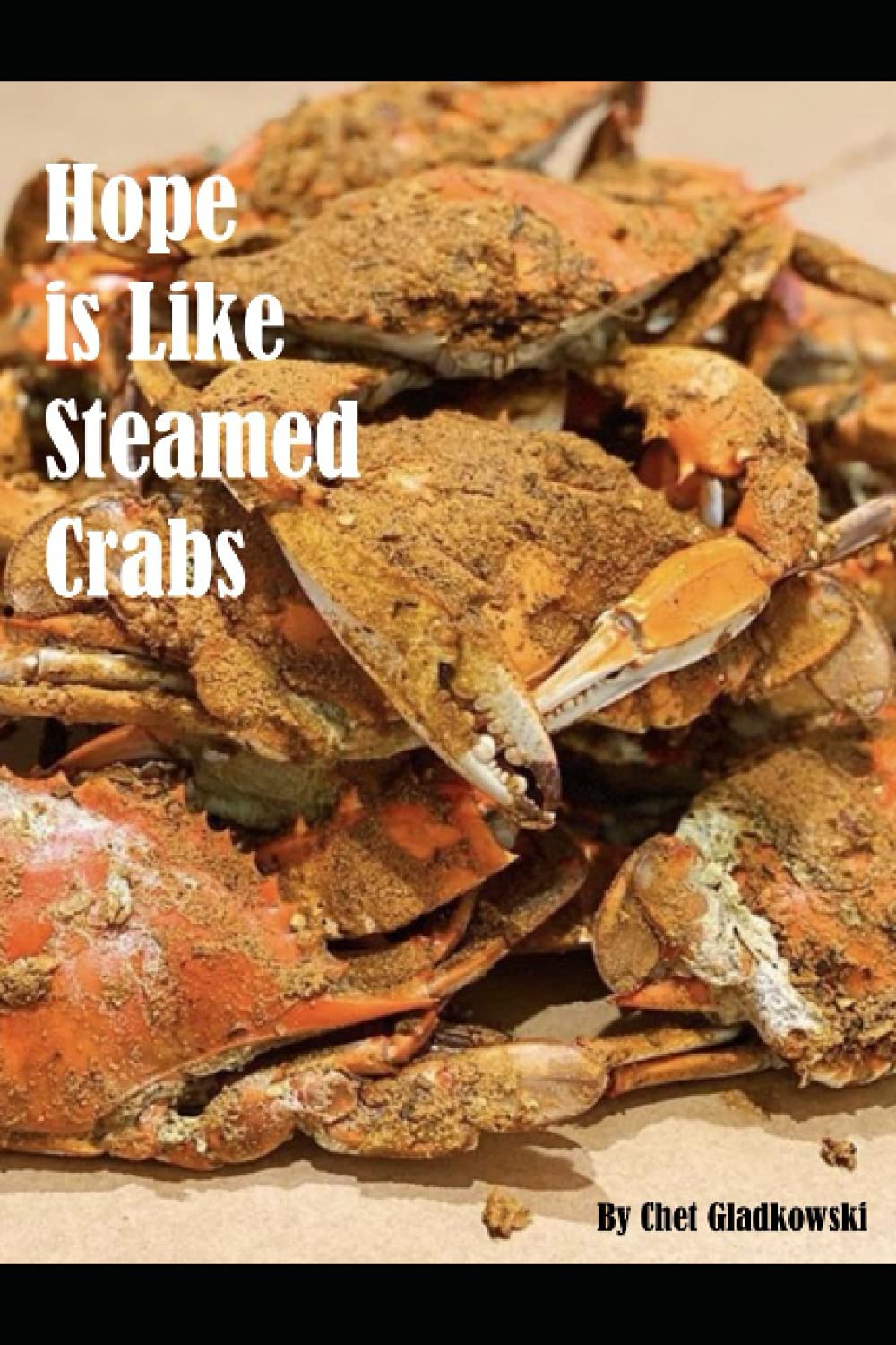Hope is Like Steamed Crabs
