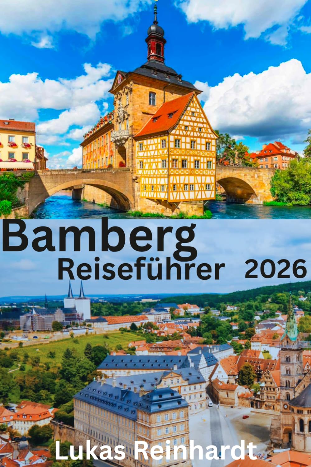 Bamberg Reiseführer 2026: Eine lebendige UNESCO-Stadt mit Flüssen, Hügeln und Geschichte